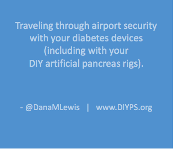 Traveling through airport security with your diabetes devices and artificial pancreas rigs (#OpenAPS)