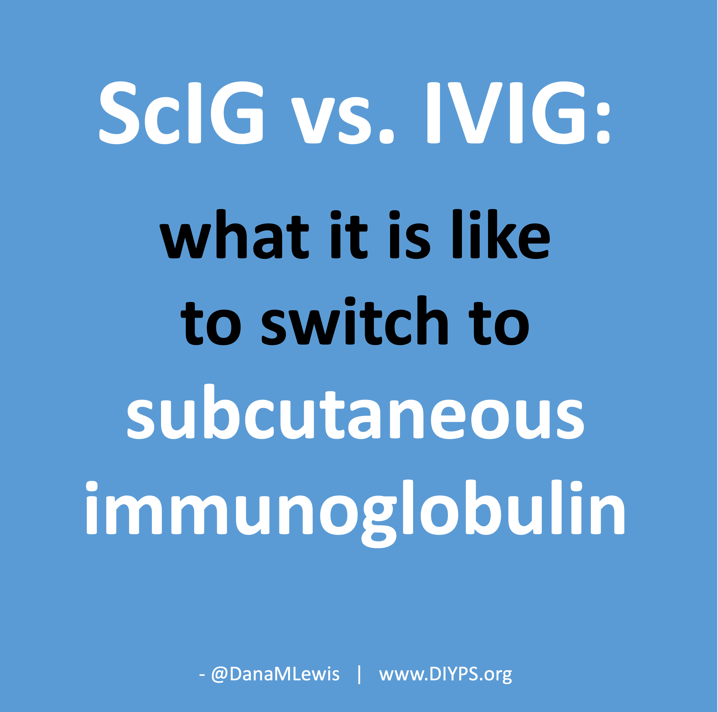 ScIG vs IVIG: what it is like to switch to subcutaneous immunoglobulin