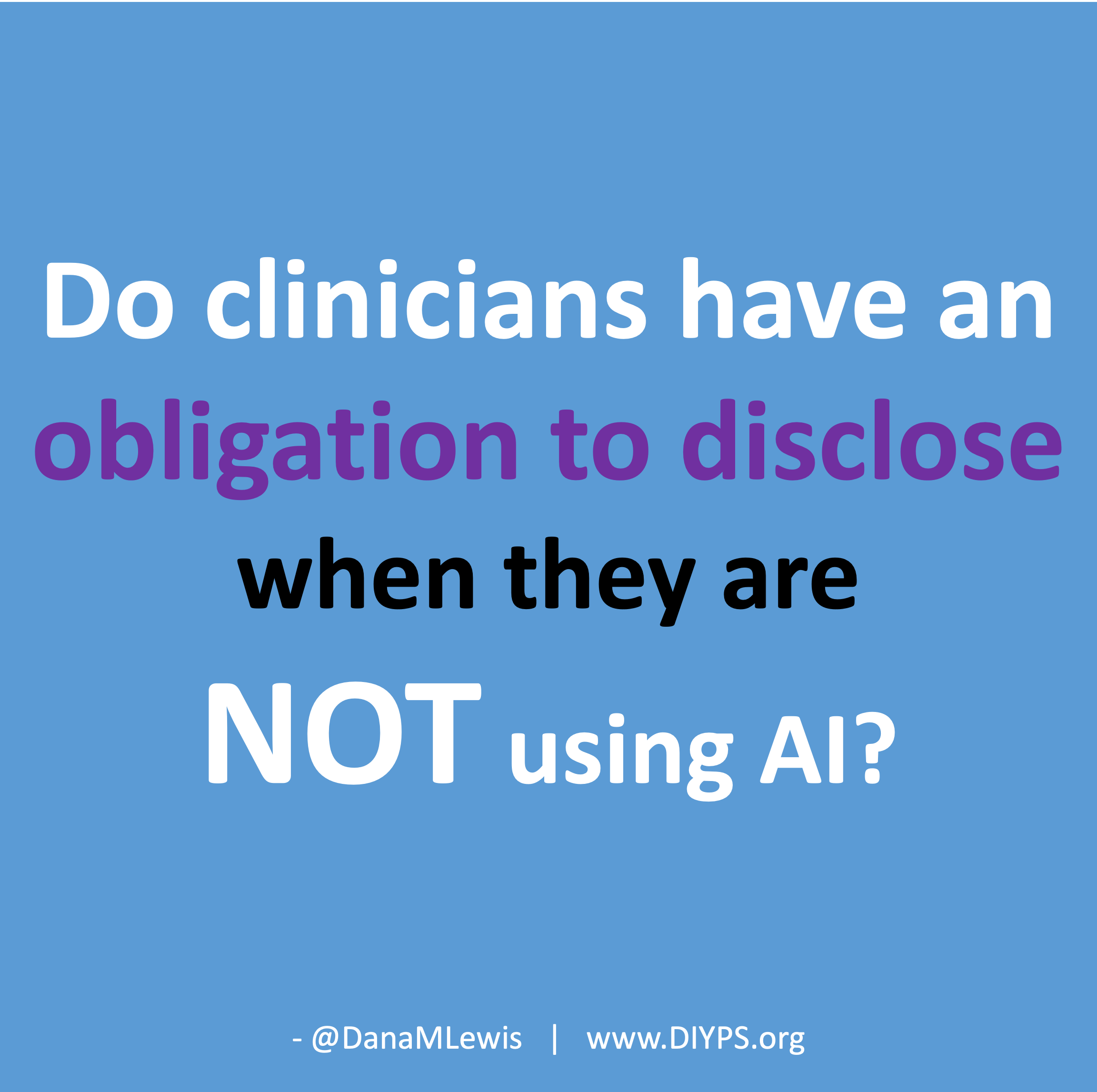 Do clinicians have an obligation to disclose when they are not using AI?